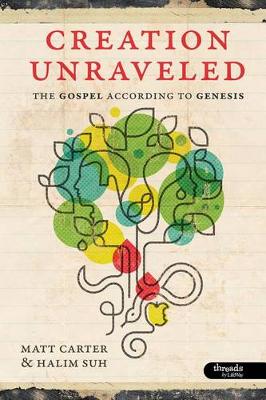 Book cover for Creation Unraveled: The Gospel According to Genesis - Member