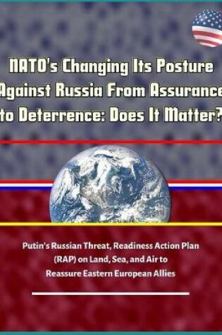 Cover of NATO's Changing Its Posture Against Russia From Assurance to Deterrence