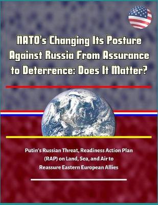 Book cover for NATO's Changing Its Posture Against Russia From Assurance to Deterrence