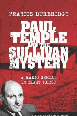 Cover of Paul Temple and the Sullivan Mystery (Scripts of the eight part radio serial)