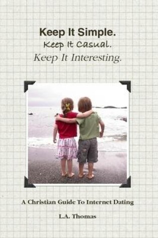 Cover of Keep It Simple. Keep It Casual. Keep It Interesting.