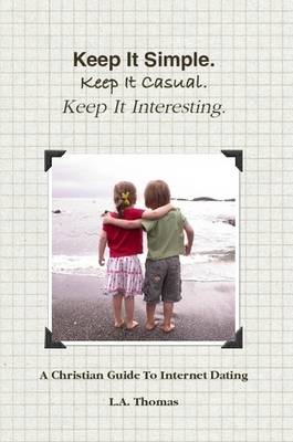 Book cover for Keep It Simple. Keep It Casual. Keep It Interesting.