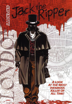 Book cover for The Illustrated Jack the Ripper