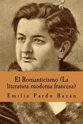 Book cover for El Romanticismo (La Literatura Moderna Francesa)