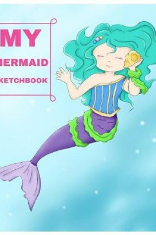 Cover of My Mermaid Sketchbook