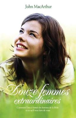 Book cover for Douze femmes extraordinaires (Twelve Extraordinary Women)