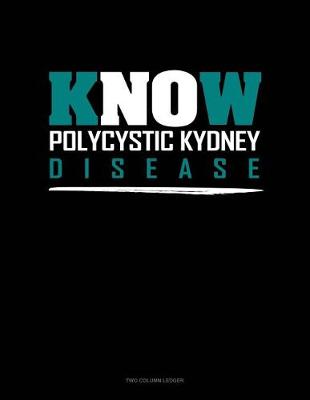 Book cover for Know Polycystic Kydney Disease