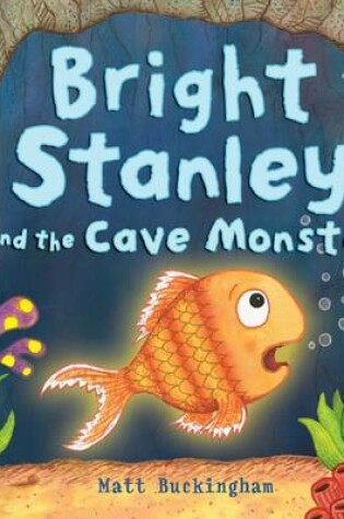 Cover of Bright Stanley and the Cave Monster