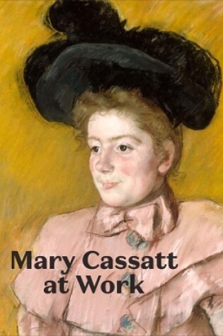 Cover of Mary Cassatt at Work