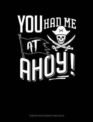 Cover of You Had Me at Ahoy!