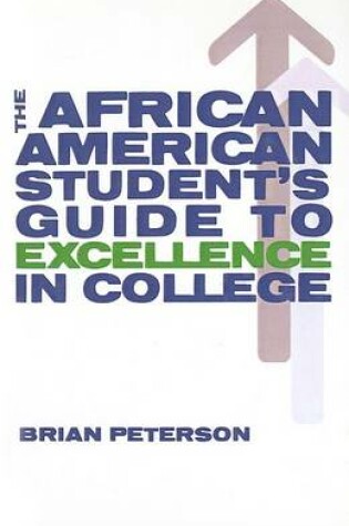 Cover of The African American Student's Guide to Excellence in College