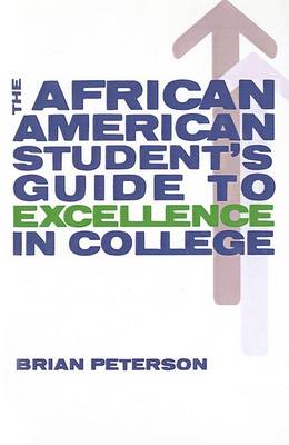 Book cover for The African American Student's Guide to Excellence in College