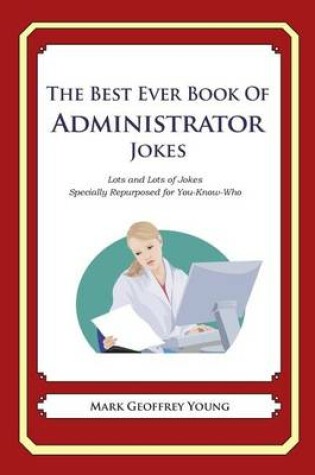 Cover of The Best Ever Book of Administrator Jokes