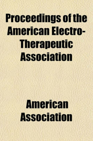 Cover of Transactions of the American Electro-Therapeutic Association