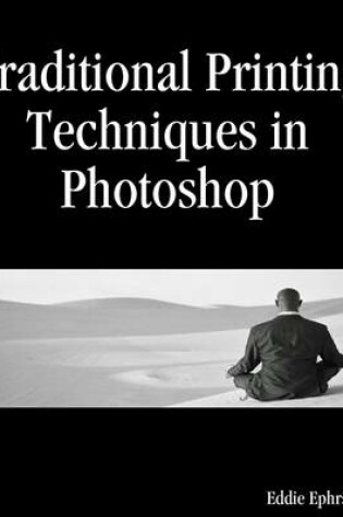 Cover of Traditional Printing Techniques In Photoshop