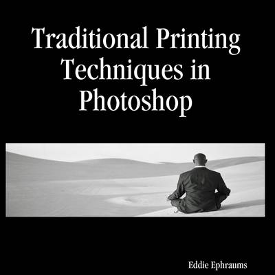 Book cover for Traditional Printing Techniques In Photoshop