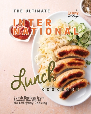 Cover of The Ultimate International Lunch Cookbook