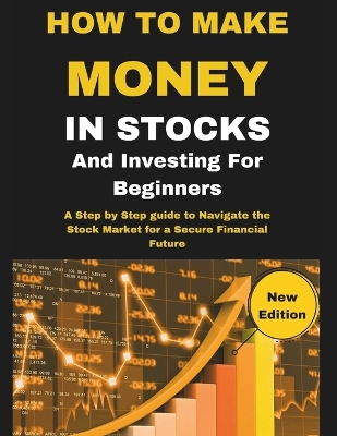 Cover of How To Make Money In Stocks And Investing For Beginners