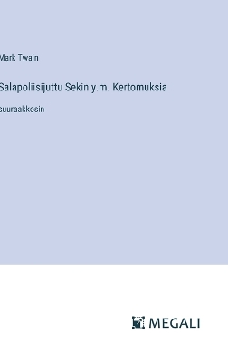 Book cover for Salapoliisijuttu Sekin y.m. Kertomuksia