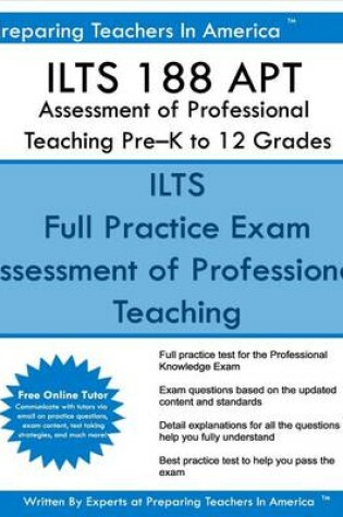Cover of ILTS 188 APT Assessment of Professional Teaching Pre?K to 12 Grades