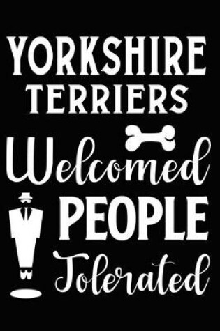 Cover of Yorkshire Terriers Welcomed People Tolerated