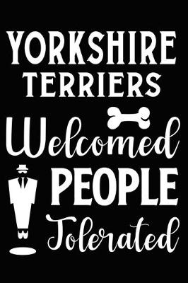 Book cover for Yorkshire Terriers Welcomed People Tolerated