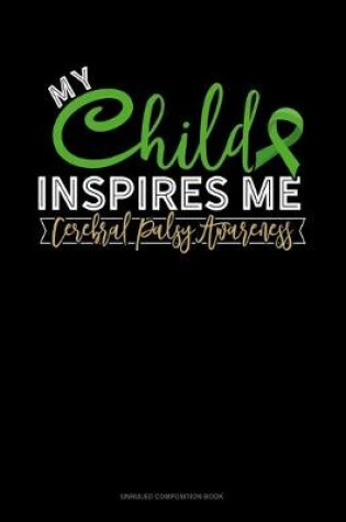 Cover of My Child Inspires Me Cerebral Palsy Awareness