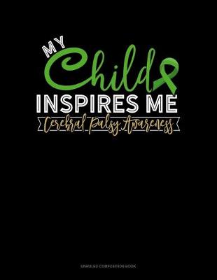 Cover of My Child Inspires Me Cerebral Palsy Awareness