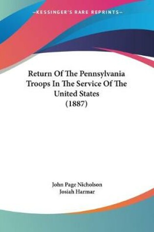 Cover of Return Of The Pennsylvania Troops In The Service Of The United States (1887)