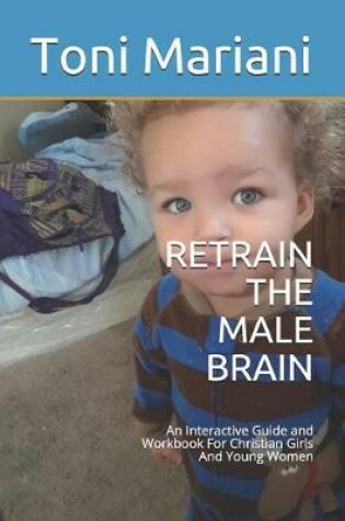 Cover of Retrain the Male Brain