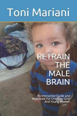 Book cover for Retrain the Male Brain