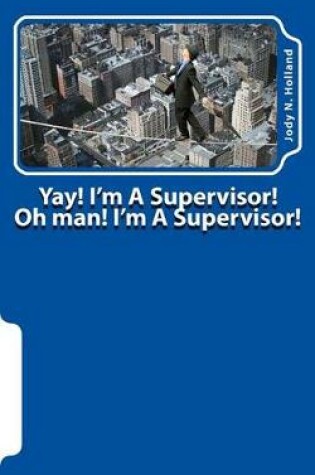 Cover of Yay! I'm a Supervisor!