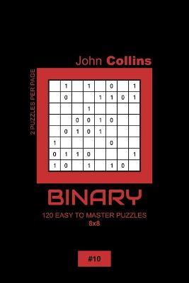 Book cover for Binary - 120 Easy To Master Puzzles 8x8 - 10