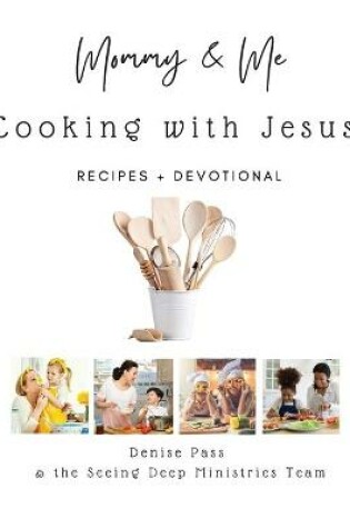 Cover of Mommy and Me-Cooking with Jesus