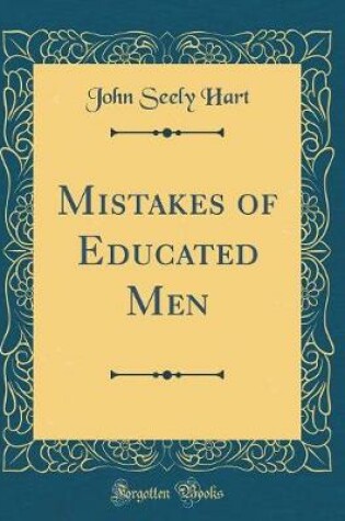 Cover of Mistakes of Educated Men (Classic Reprint)