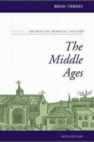 Cover of The Middle Ages, Volume I, Sources of  Medieval History