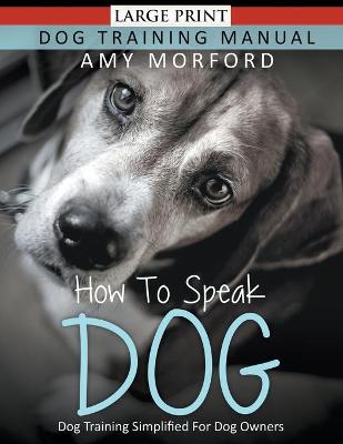 Book cover for How to Speak Dog (Large Print)