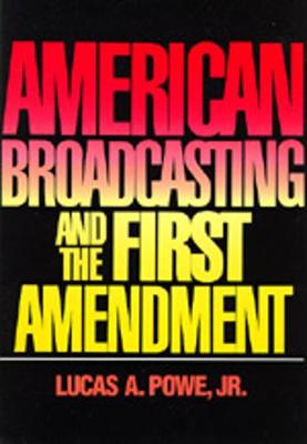 Book cover for American Broadcasting and the First Amendment