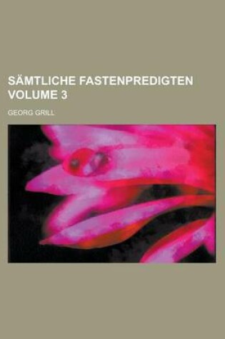 Cover of Samtliche Fastenpredigten Volume 3