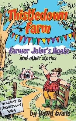 Book cover for Thistledown Farm: Farmer John’s Boots and Other Stories