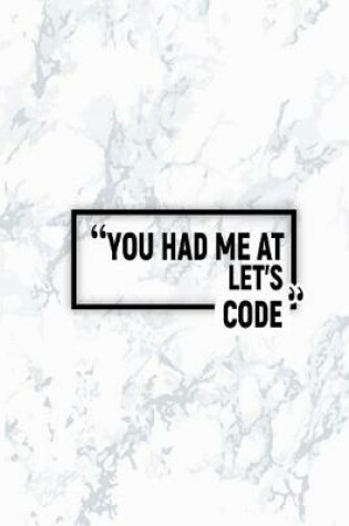 Cover of You Had Me at Let's Code