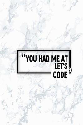 Book cover for You Had Me at Let's Code