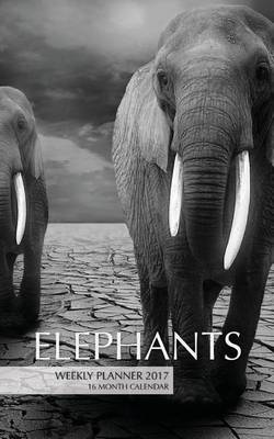 Book cover for Elephants Weekly Planner 2017