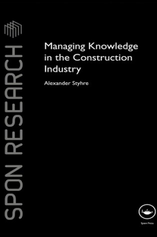 Cover of Managing Knowledge in the Construction Industry