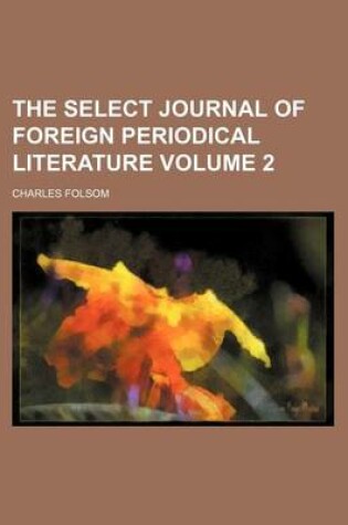 Cover of The Select Journal of Foreign Periodical Literature Volume 2