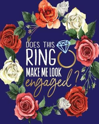 Book cover for Does this Ring Make Me Look Engaged