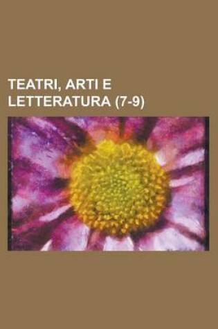 Cover of Teatri, Arti E Letteratura (7-9 )