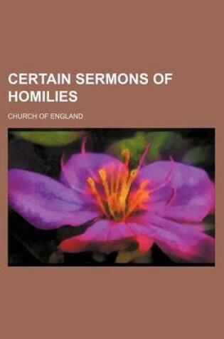 Cover of Certain Sermons of Homilies
