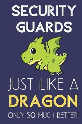 Book cover for Security Guards Just Like a Dragon Only So Much Better