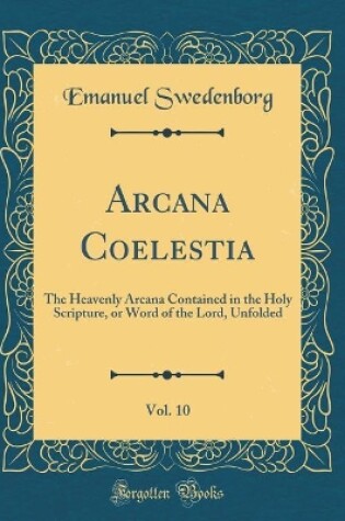 Cover of Arcana Coelestia, Vol. 10